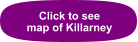 Click to see  map of Killarney